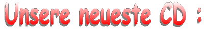 Unsere neueste CD !